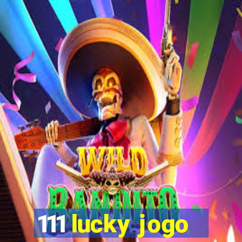 111 lucky jogo